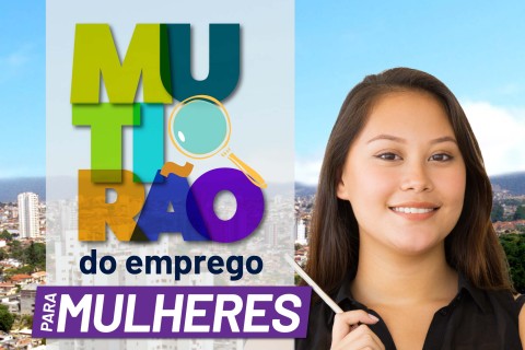 Prefeitura promove mutirão de empregos para mulheres com 500 vagas em diversas áreas